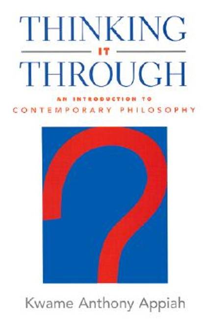 Thinking It Through: An Introduction to Contemporary Philosophy