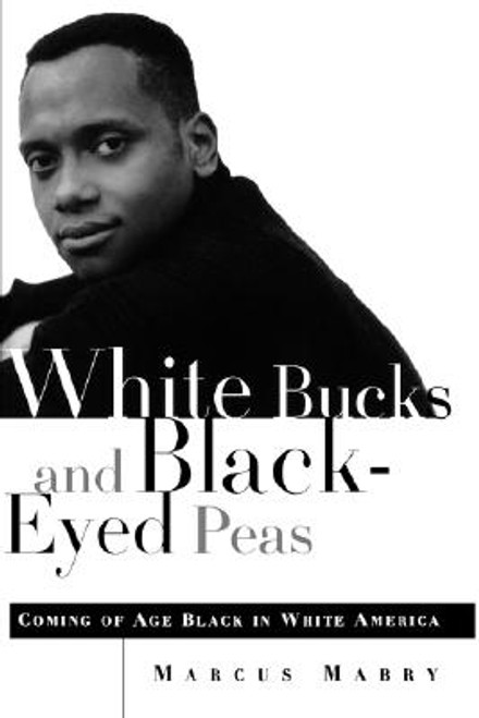 White Bucks and Black-Eyed Peas: Coming Of Age Black In White America