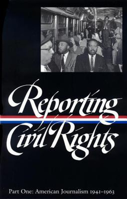 Reporting Civil Rights, Part One: American Journalism 1941-1963