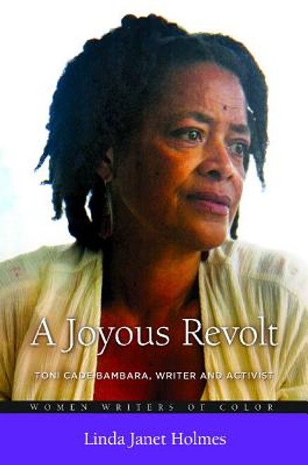 A Joyous Revolt: Toni Cade Bambara, Writer and Activist (Women Writers of Color)