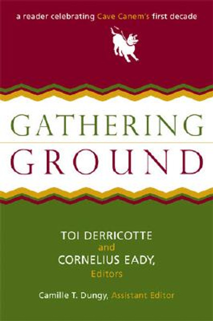 Gathering Ground: A Reader Celebrating Cave Canem&rsquo;s First Decade