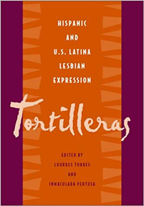 Tortilleras: Hispanic and U.S. Latina Lesbian Expression