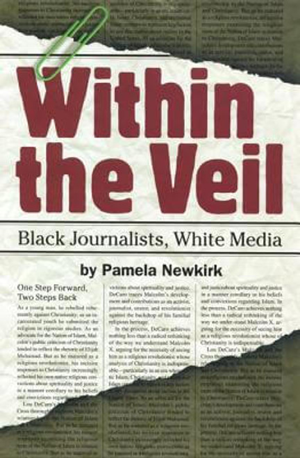 Within The Veil: Black Journalists, White Media