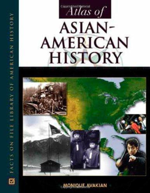 Atlas of Asian-American History (Facts on File Library of American History)