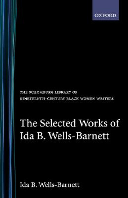 The Selected Works of Ida B. Wells-Barnett