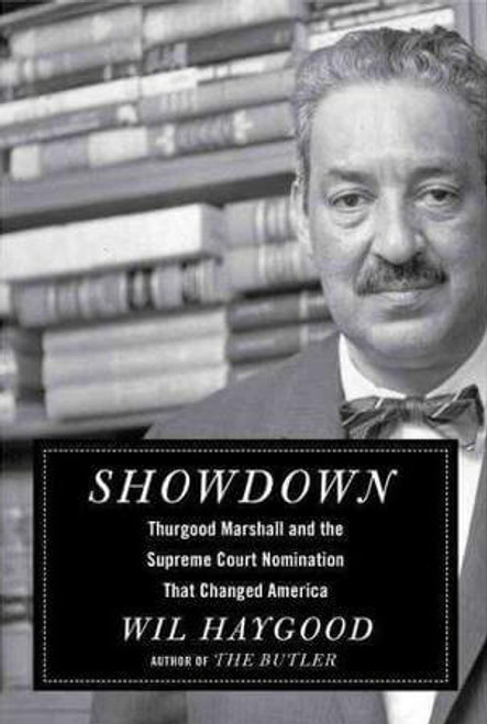 Showdown: Thurgood Marshall and the Supreme Court Nomination That Changed America