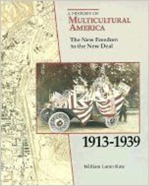The New Freedom to the New Deal, 1913-1939 (History of Multicultural America)