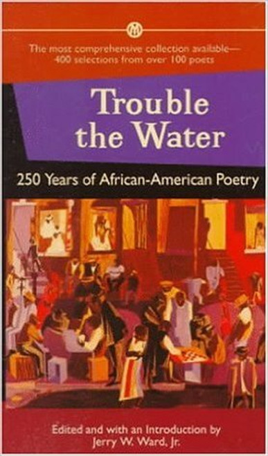 Trouble the Water: 250 Years of African American Poetry