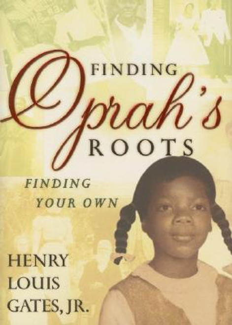 Finding Oprah&rsquo;s Roots: Finding Your Own