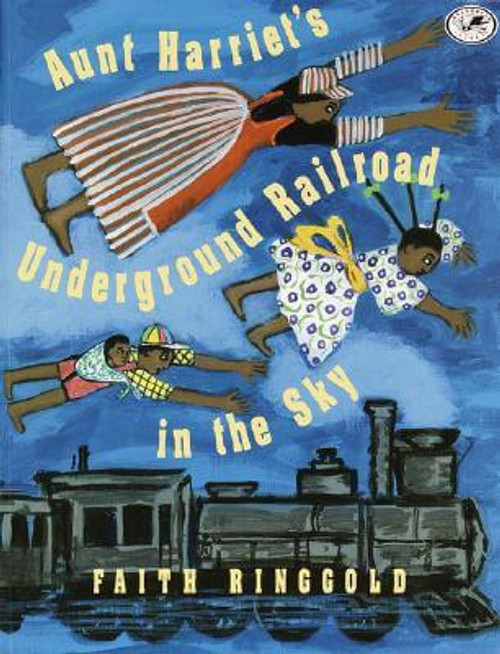 Aunt Harriet&rsquo;s Underground Railroad In The Sky