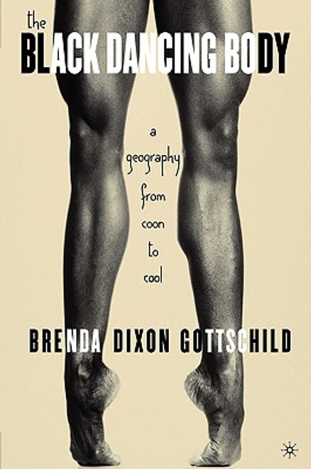 The Black Dancing Body: A Geography From Coon to Cool