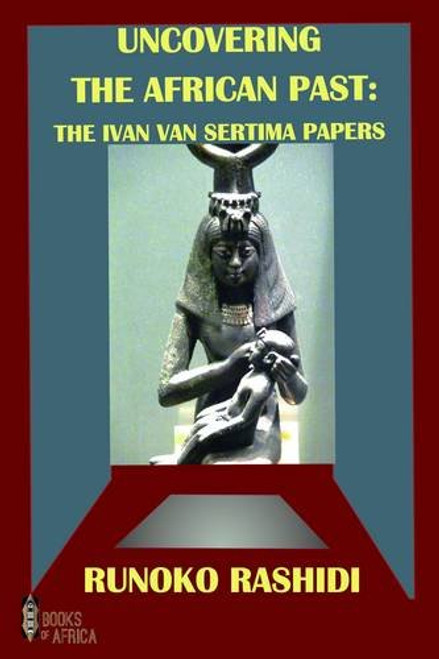 Uncovering the African Past: The Ivan Van Sertima Papers