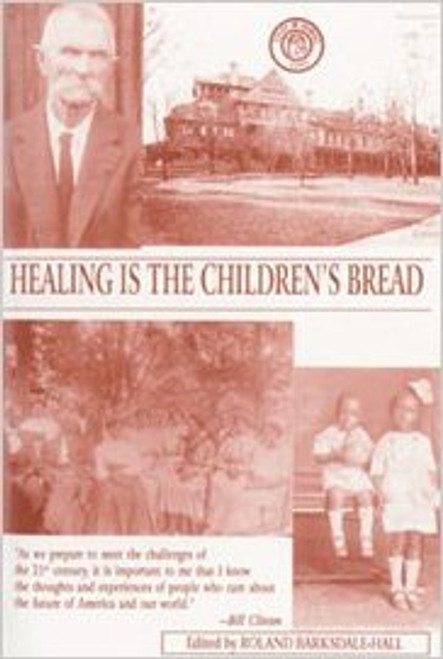 Healing Is the Children&rsquo;s Bread: Complete with the Holistic Health Guide