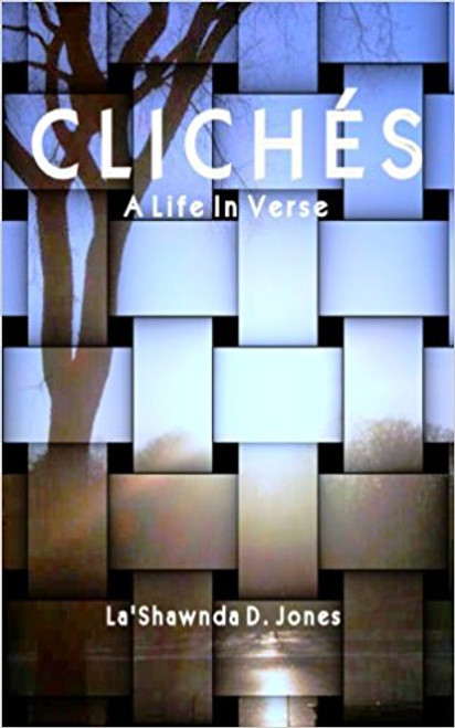 Cliches: A Life In Verse