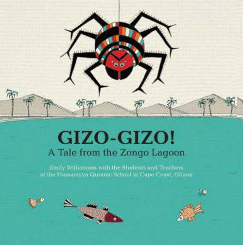 Gizo-Gizo: A Tale from the Zongo Lagoon 2016