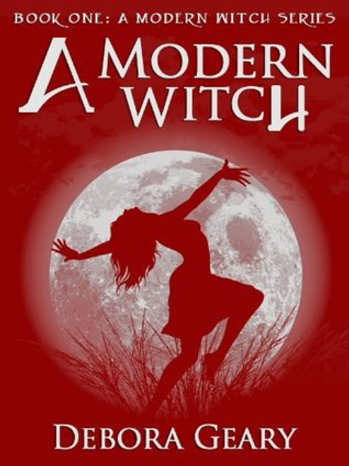 A Modern Witch (A Modern Witch Series: Book 1)