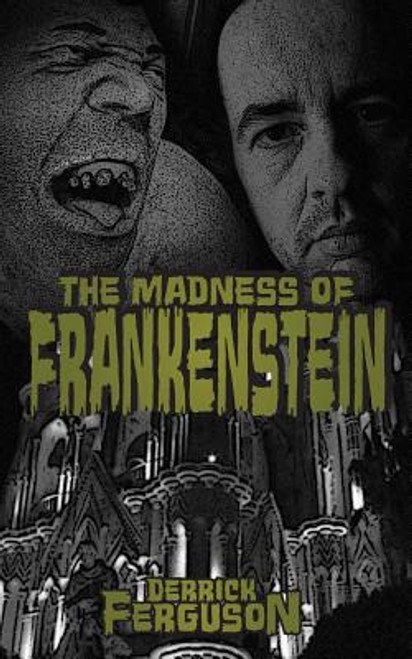 The Madness of Frankenstein