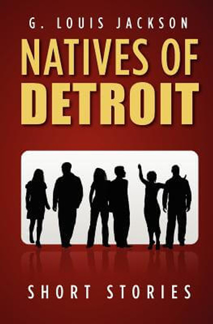 Natives Of Detroit: Short Stories