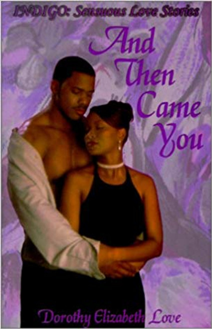 And Then Came You (Indigo: Sensuous Love Stories)