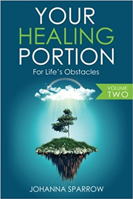 Your Healing Portion Volume Two: for Life&rsquo;s Obstacles (Volume 2)