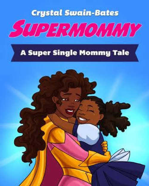 Supermommy: A Super Single Mommy Tale