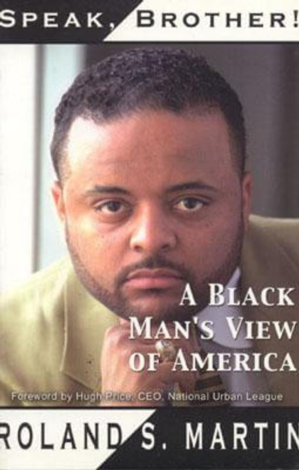 Speak, Brother!: A Black Mans View Of America