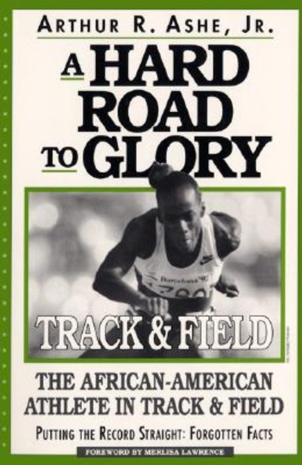 A Hard Road To Glory: A History Of The African American Athlete