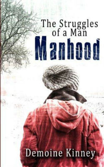 Manhood: The Struggles of a Man