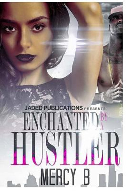 Enchanted by a Hustler (Volume 1)
