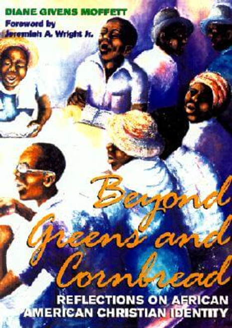 Beyond Greens and Cornbread: Reflections on African American Christian Identity