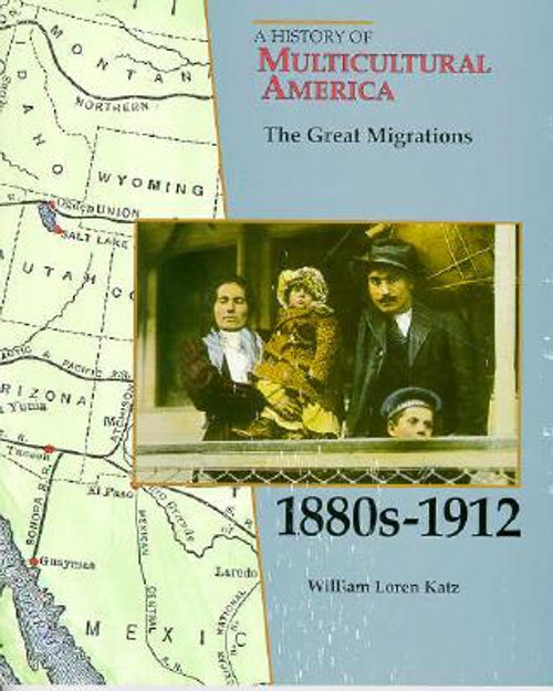 The Great Migrations 1880S-1912 (History of Multicultural America)