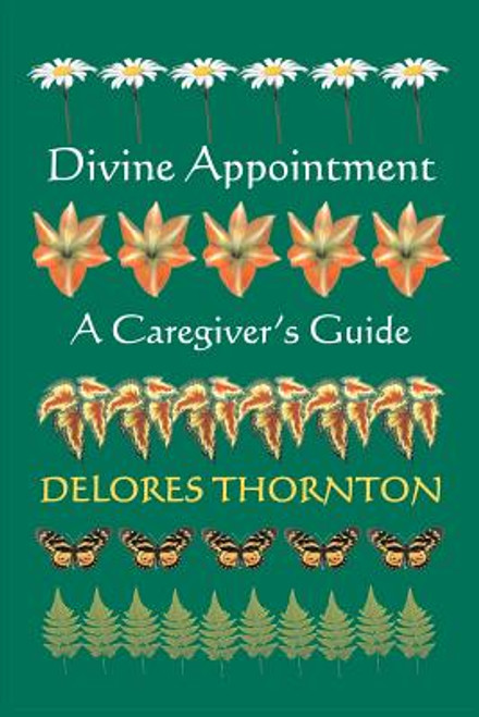 Divine Appointment: A Caregiver&rsquo;s Guide