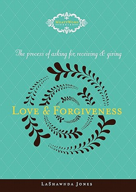 The Process of Asking for, Receiving and Giving Love & Forgiveness