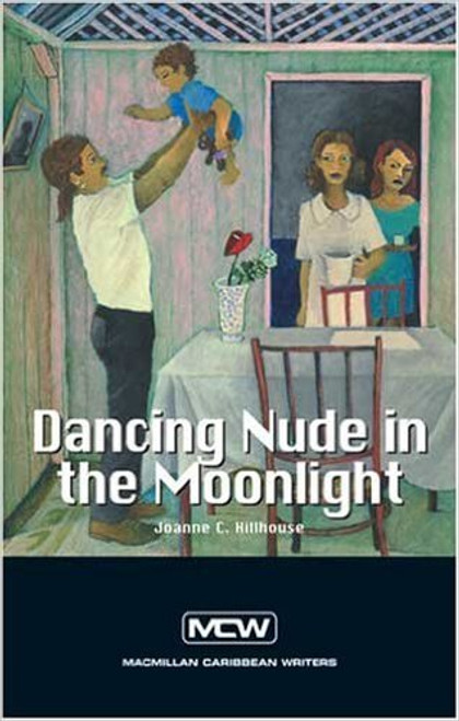 Dancing Nude In The Moonlight (Macmillan Caribbean Writers)