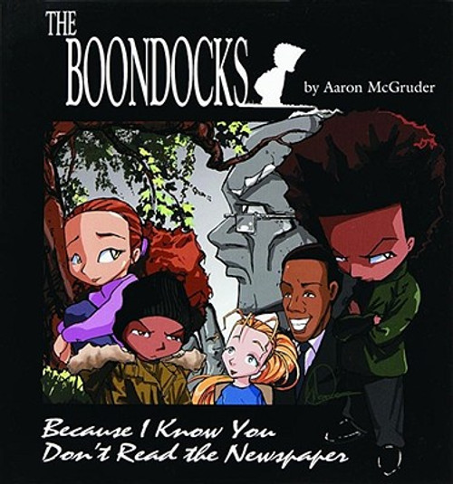 Boondocks: Because I Know You Don&rsquo;t Read The Newspaper