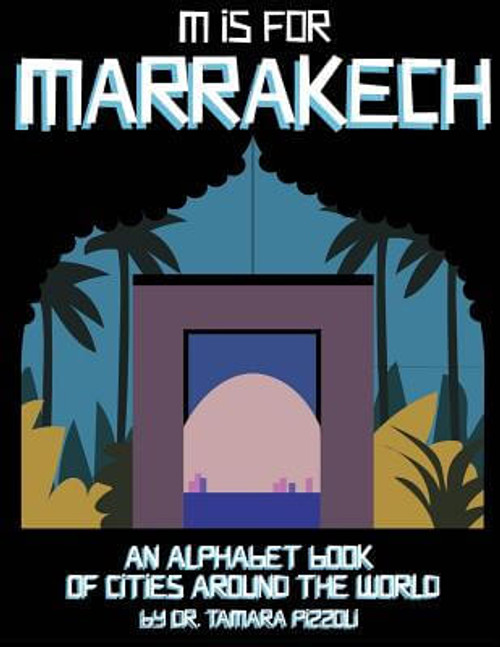 M is for Marrakech: An Alphabet Book of Cities Around the World