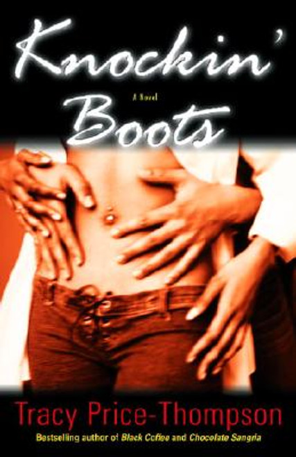 Knockin&rsquo; Boots: A Novel