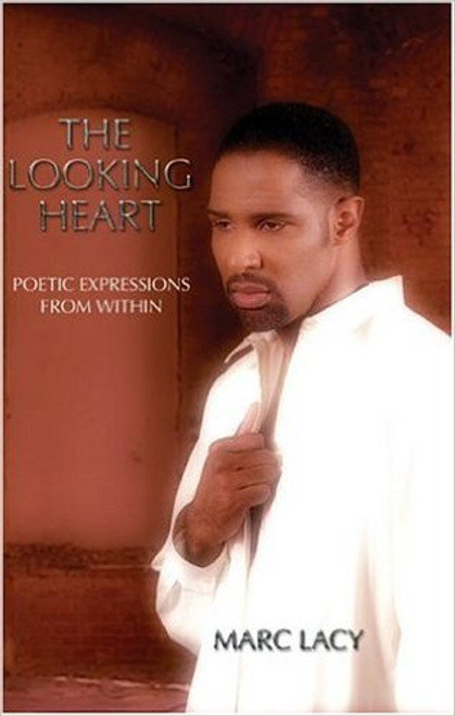 The Looking Heart: Poetic Expressions From Within