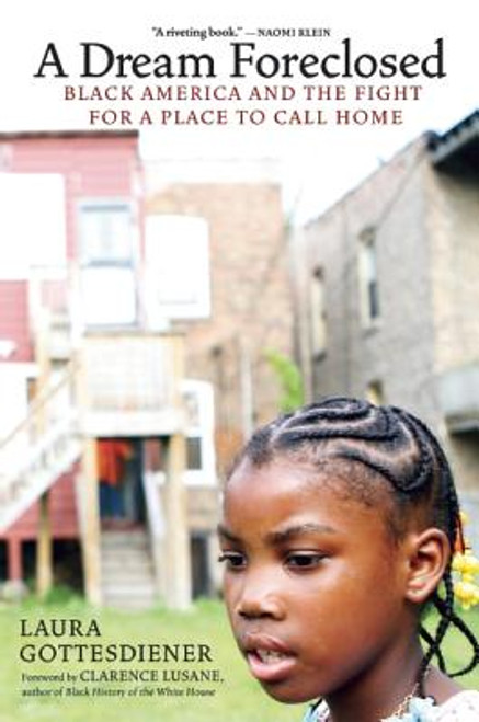 A Dream Foreclosed: Black America And The Fight For A Place To Call Home (Occupied Media Pamphlet Series)