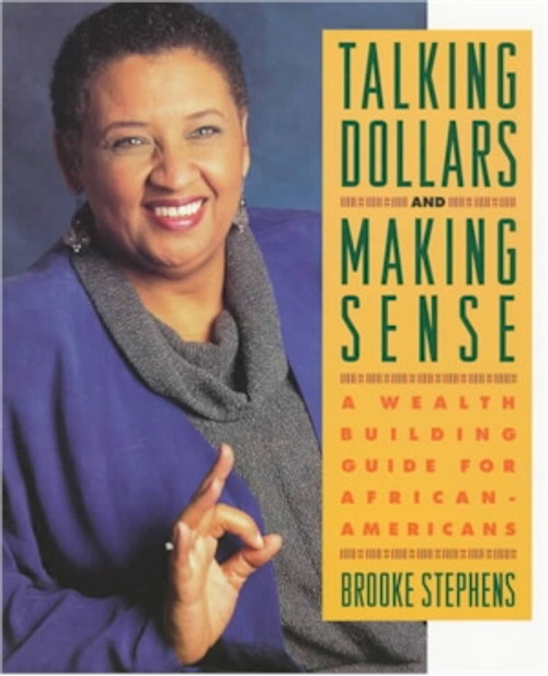Talking Dollars and Making Sense: A Wealth Building Guide for African-Americans