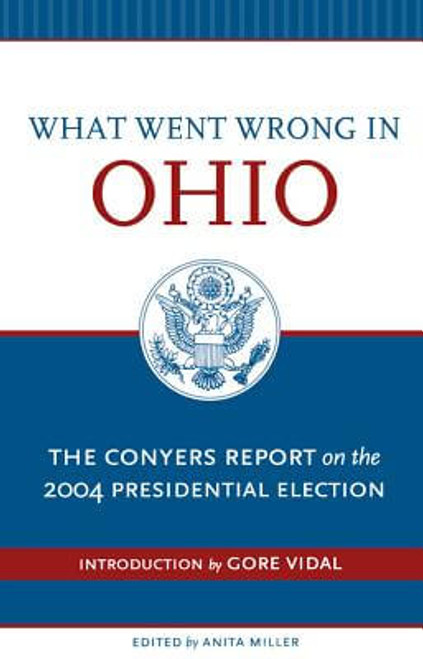 What Went Wrong in Ohio: The Conyers Report on the 2004 Presidential Election