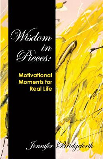 Wisdom in Pieces: Motivational Moments for Real Life
