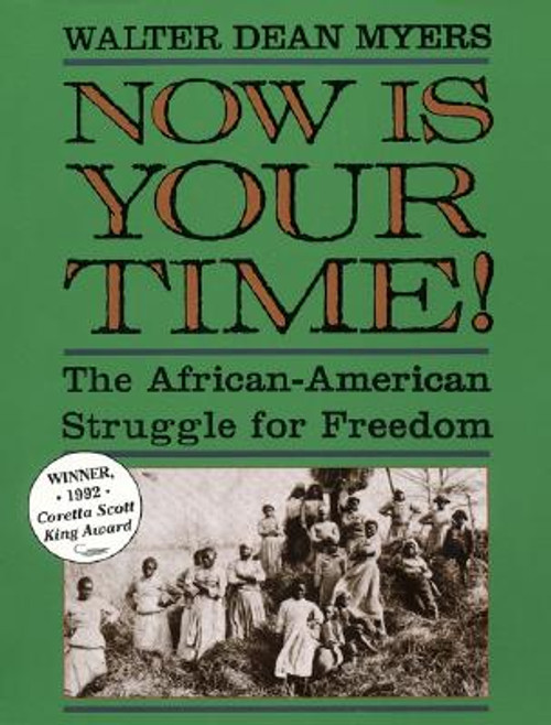 Now Is Your Time! The African-American Struggle for Freedom