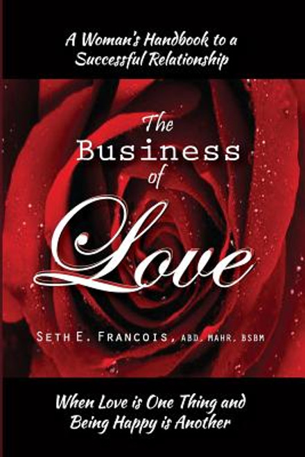 A Women&rsquo;s Handbook to a Successful Relationship - The Business of Love