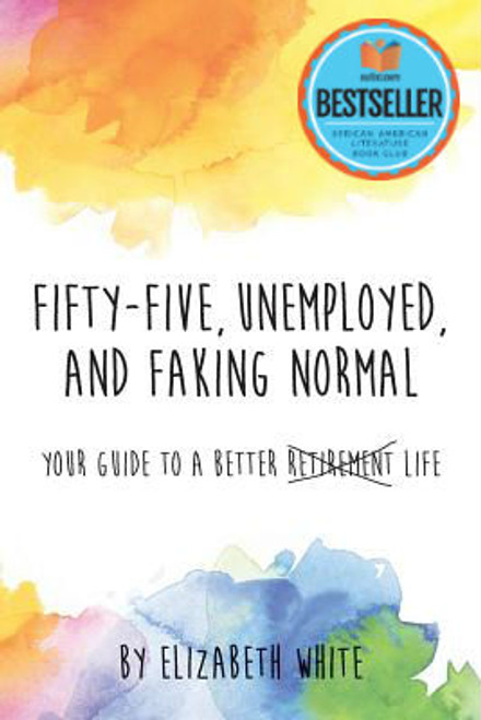 Fifty-Five Unemployed and Faking Normal