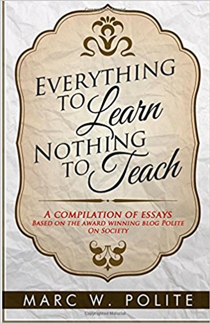 Everything To Learn, Nothing To Teach