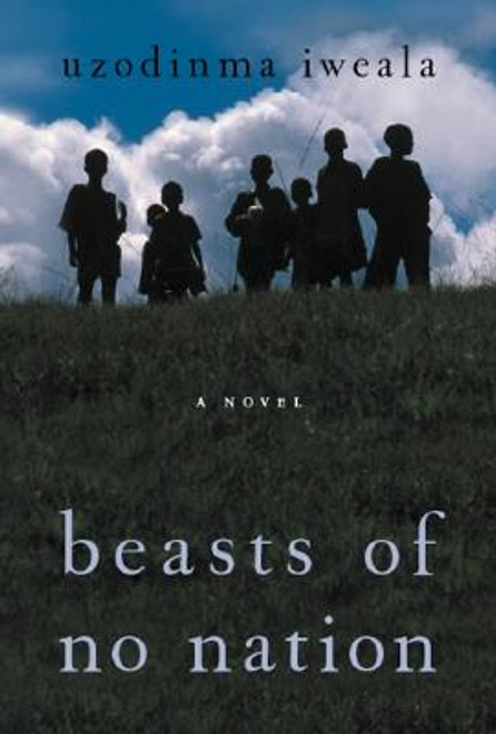 Beasts Of No Nation: A Novel