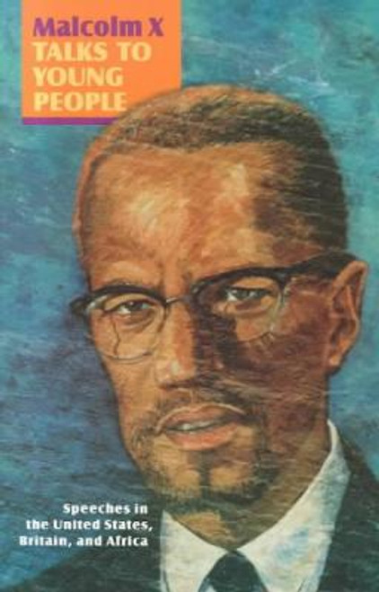 Malcolm X Talks to Young People: Speeches in the United States, Britain, and Africa