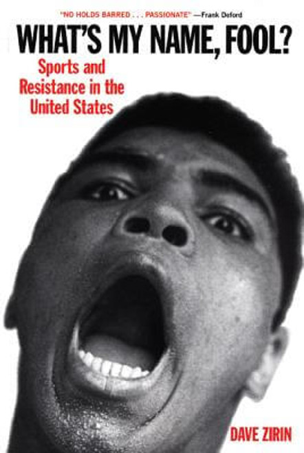 What&rsquo;s My Name, Fool? Sports and Resistance in the United States