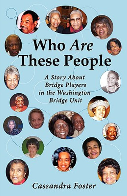 Who Are These People: A Story About Bridge Players In The Washington Bridge Unit